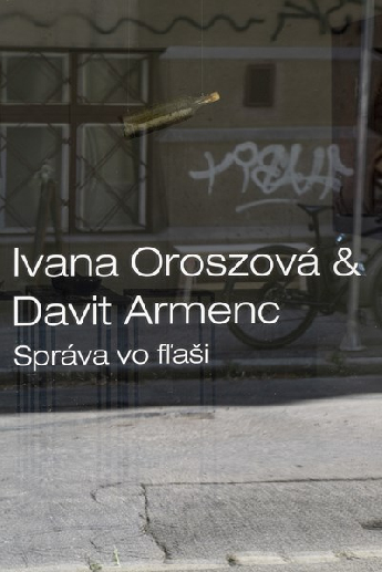 Ivana Oroszová, Davit Armenc- Správa vo fľaši 2024